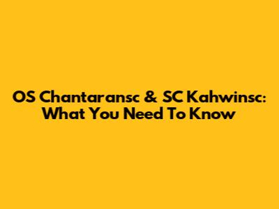 OS Chantaransc & SC Kahwinsc: What You Need To Know