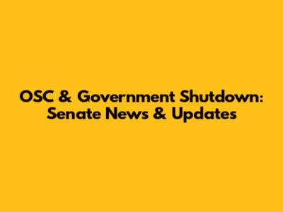 OSC & Government Shutdown: Senate News & Updates