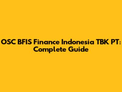 OSC BFIS Finance Indonesia TBK PT: Complete Guide
