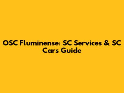 OSC Fluminense: SC Services & SC Cars Guide