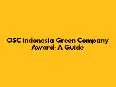 OSC Indonesia Green Company Award: A Guide