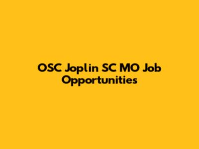 OSC Joplin SC MO Job Opportunities