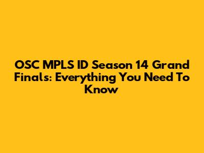 OSC MPLS ID Season 14 Grand Finals: Everything You Need To Know