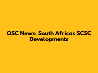 OSC News: South Africa's SCSC Developments