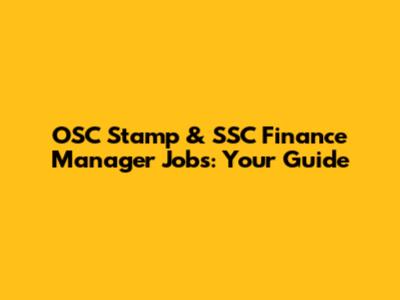 OSC Stamp & SSC Finance Manager Jobs: Your Guide
