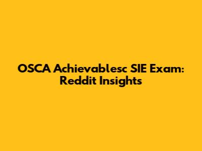 OSCA Achievablesc SIE Exam: Reddit Insights