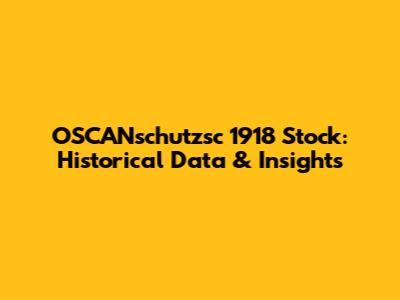 OSCANschutzsc 1918 Stock: Historical Data & Insights