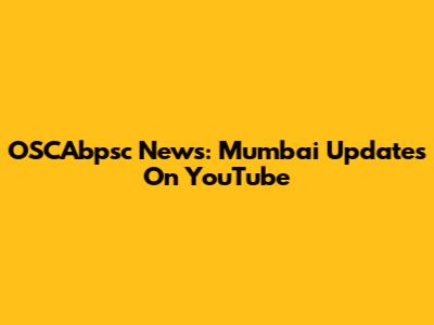 OSCAbpsc News: Mumbai Updates On YouTube