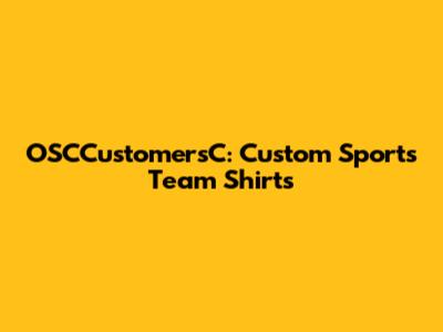 OSCCustomersC: Custom Sports Team Shirts