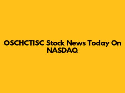 OSCHCTISC Stock News Today On NASDAQ