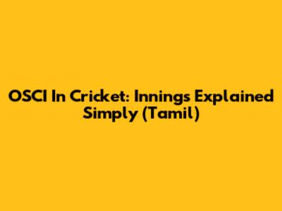 OSCI In Cricket: Innings Explained Simply (Tamil)