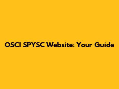 OSCI SPYSC Website: Your Guide