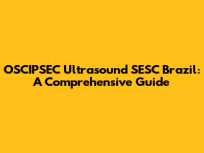 OSCIPSEC Ultrasound SESC Brazil: A Comprehensive Guide