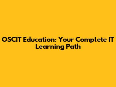 OSCIT Education: Your Complete IT Learning Path