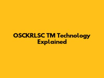 OSCKRLSC TM Technology Explained