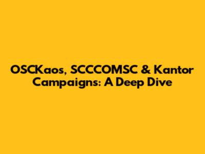 OSCKaos, SCCCOMSC & Kantor Campaigns: A Deep Dive