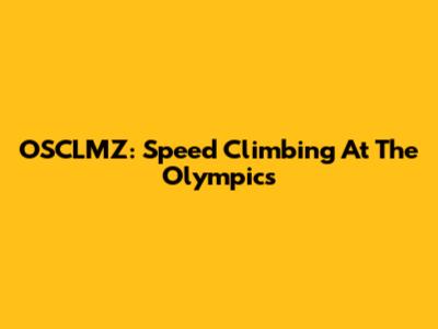 OSCLMZ: Speed Climbing At The Olympics