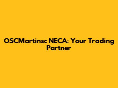 OSCMartinsc NECA: Your Trading Partner