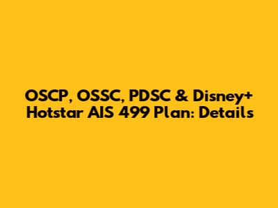 OSCP, OSSC, PDSC & Disney+ Hotstar AIS 499 Plan: Details