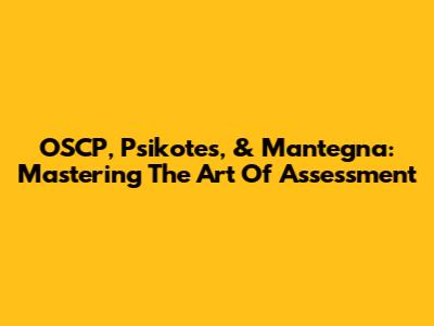 OSCP, Psikotes, & Mantegna: Mastering The Art Of Assessment