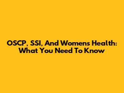 OSCP, SSI, And Women's Health: What You Need To Know