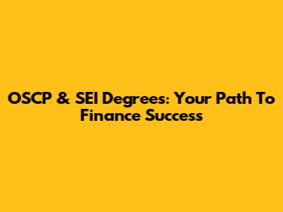 OSCP & SEI Degrees: Your Path To Finance Success