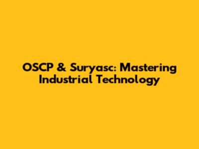 OSCP & Suryasc: Mastering Industrial Technology