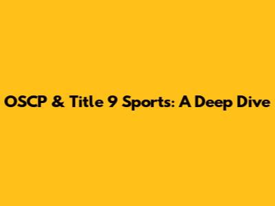 OSCP & Title 9 Sports: A Deep Dive