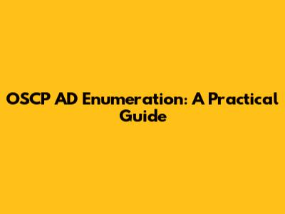 OSCP AD Enumeration: A Practical Guide