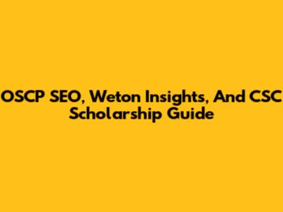 OSCP SEO, Weton Insights, And CSC Scholarship Guide