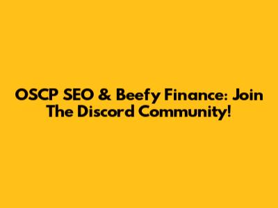 OSCP SEO & Beefy Finance: Join The Discord Community!