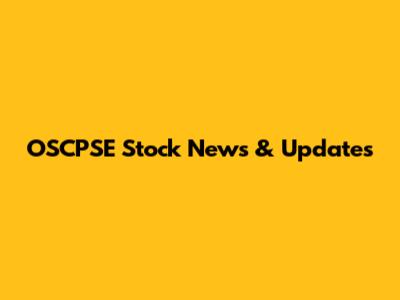OSCPSE Stock News & Updates