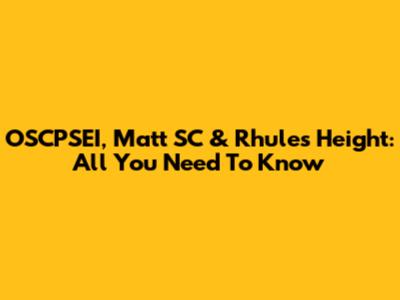 OSCPSEI, Matt SC & Rhule's Height: All You Need To Know