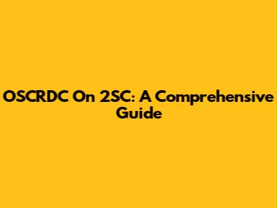 OSCRDC On 2SC: A Comprehensive Guide