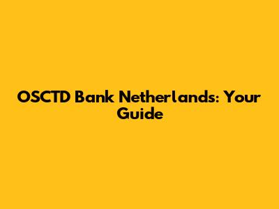 OSCTD Bank Netherlands: Your Guide