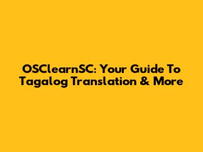 OSClearnSC: Your Guide To Tagalog Translation & More
