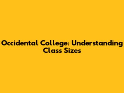 Occidental College: Understanding Class Sizes