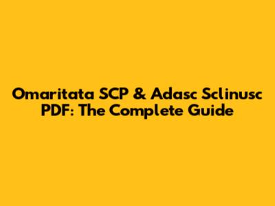 Omaritata SCP & Adasc Sclinusc PDF: The Complete Guide