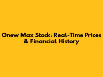 Onew Max Stock: Real-Time Prices & Financial History