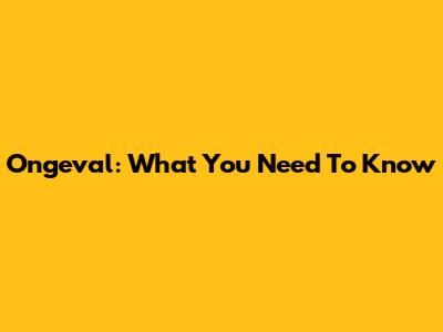 Ongeval: What You Need To Know