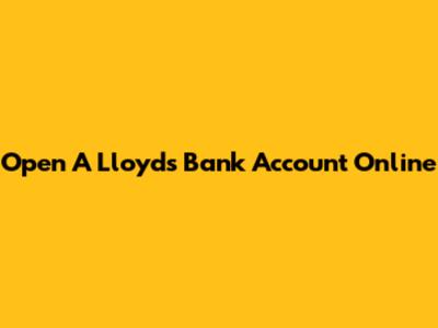 Open A Lloyds Bank Account Online