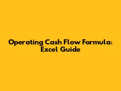 Operating Cash Flow Formula: Excel Guide