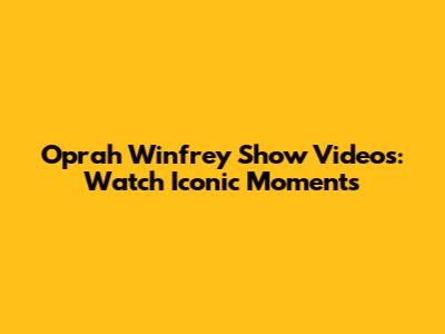 Oprah Winfrey Show Videos: Watch Iconic Moments