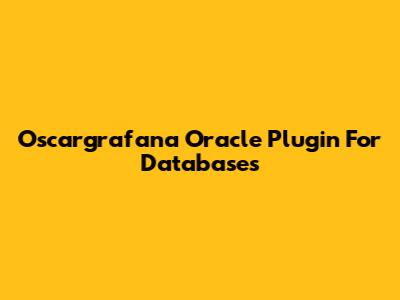 Oscargrafana Oracle Plugin For Databases