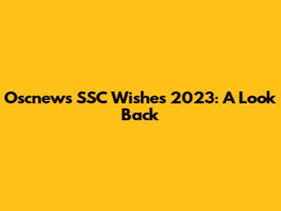 Oscnews SSC Wishes 2023: A Look Back