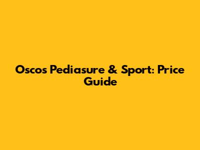 Osco's Pediasure & Sport: Price Guide