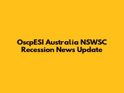 OscpESI Australia NSWSC Recession News Update