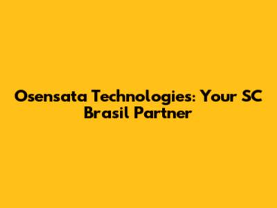 Osensata Technologies: Your SC Brasil Partner