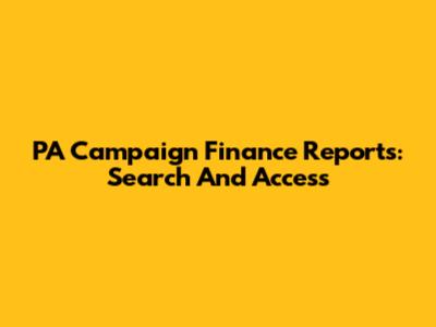 PA Campaign Finance Reports: Search And Access