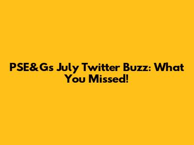 PSE&G's July Twitter Buzz: What You Missed!
